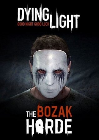 Dying Light: The Bozak Horde (2015) скачать торрент