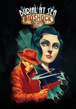 BioShock Infinite: Burial at Sea - Episode One (2013) скачать торрент