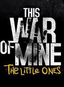 THIS WAR OF MINE THE LITTLE ONES 2014 СКАЧАТЬ ТОРРЕНТ